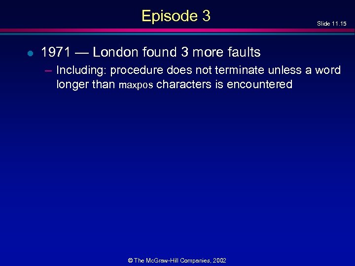 Episode 3 l Slide 11. 15 1971 — London found 3 more faults –