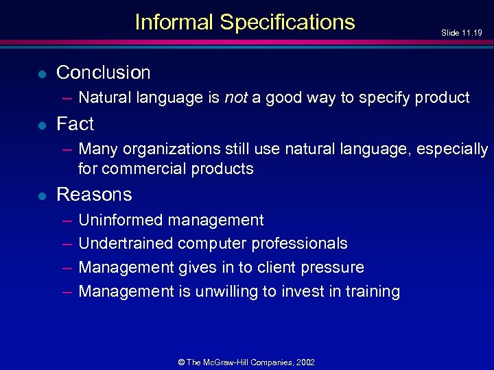 Informal Specifications l Slide 11. 19 Conclusion – Natural language is not a good
