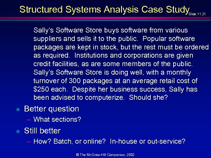 Structured Systems Analysis Case Study Slide 11. 21 Sally’s Software Store buys software from