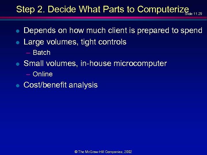 Step 2. Decide What Parts to Computerize Slide 11. 29 l l Depends on