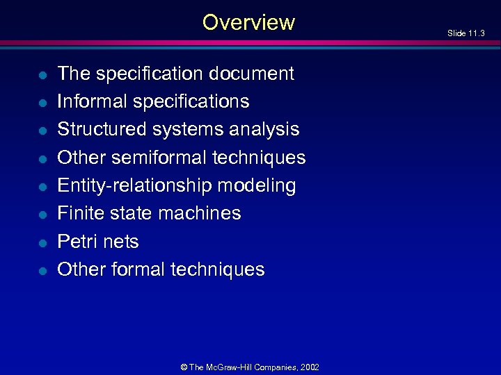 Overview l l l l The specification document Informal specifications Structured systems analysis Other