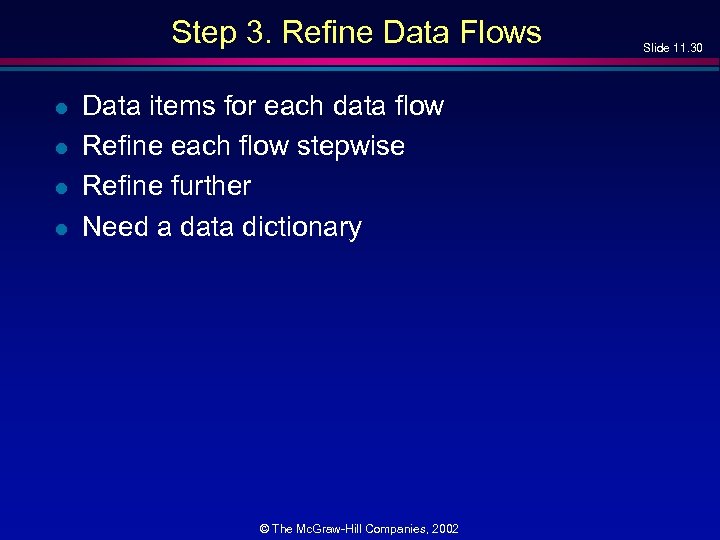 Step 3. Refine Data Flows l l Data items for each data flow Refine