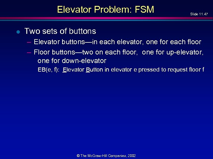 Elevator Problem: FSM l Slide 11. 47 Two sets of buttons – Elevator buttons—in