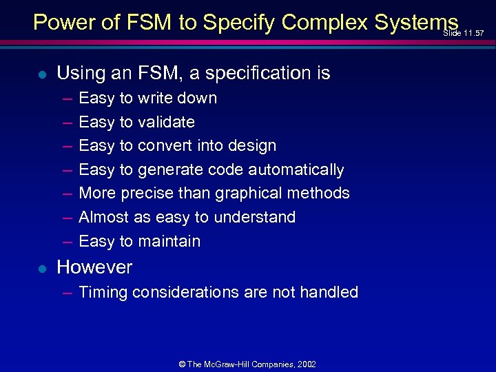 Power of FSM to Specify Complex Systems Slide 11. 57 l Using an FSM,