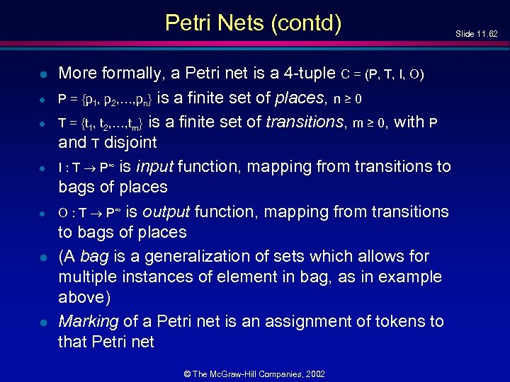 Petri Nets (contd) l l l l Slide 11. 62 More formally, a Petri
