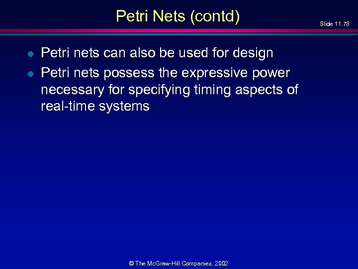 Petri Nets (contd) l l Petri nets can also be used for design Petri