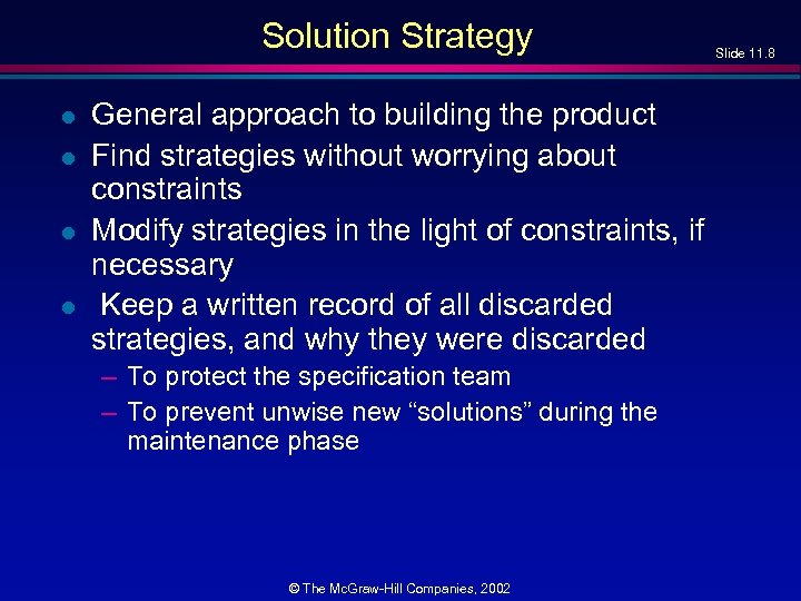 Solution Strategy l l General approach to building the product Find strategies without worrying