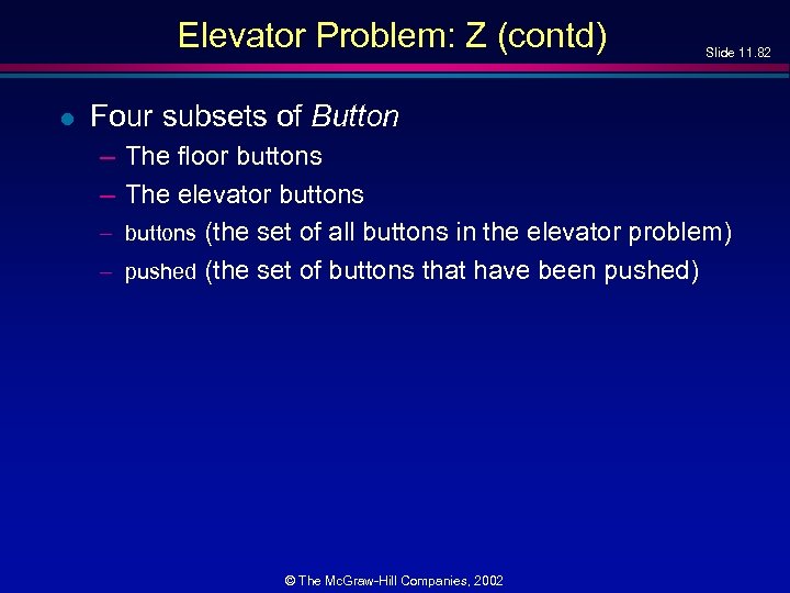 Elevator Problem: Z (contd) l Slide 11. 82 Four subsets of Button – The