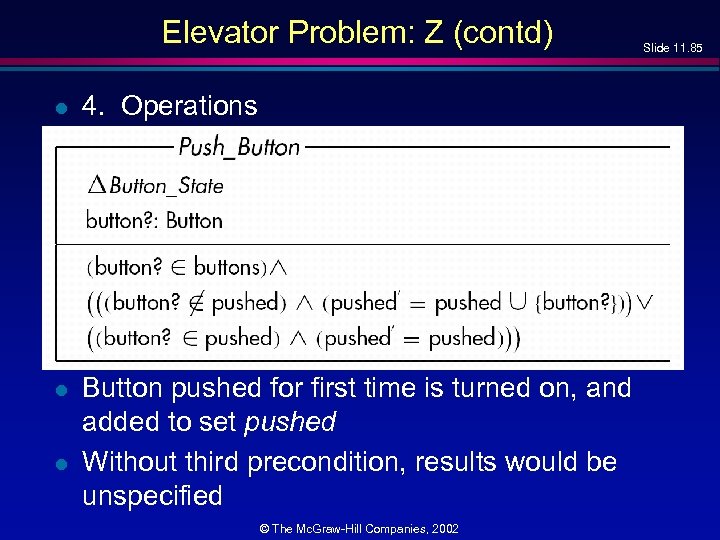 Elevator Problem: Z (contd) l 4. Operations l Button pushed for first time is