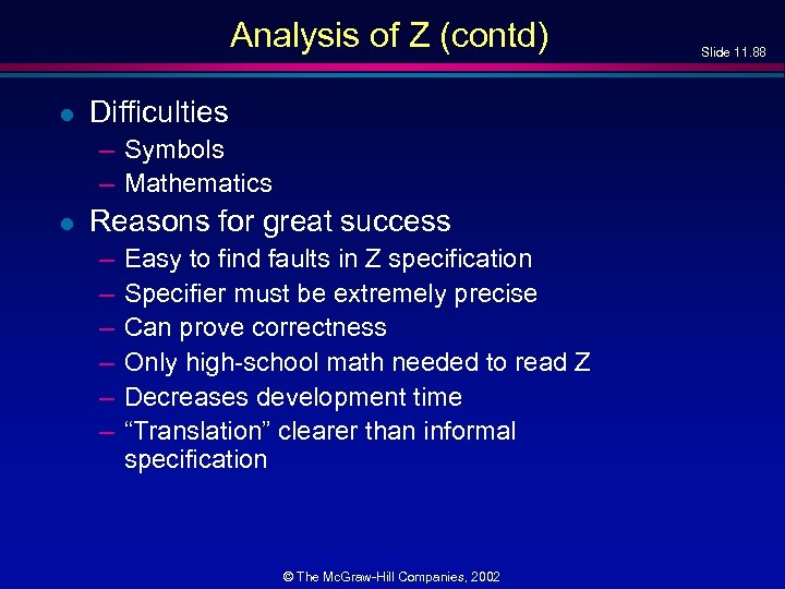 Analysis of Z (contd) l Difficulties – Symbols – Mathematics l Reasons for great