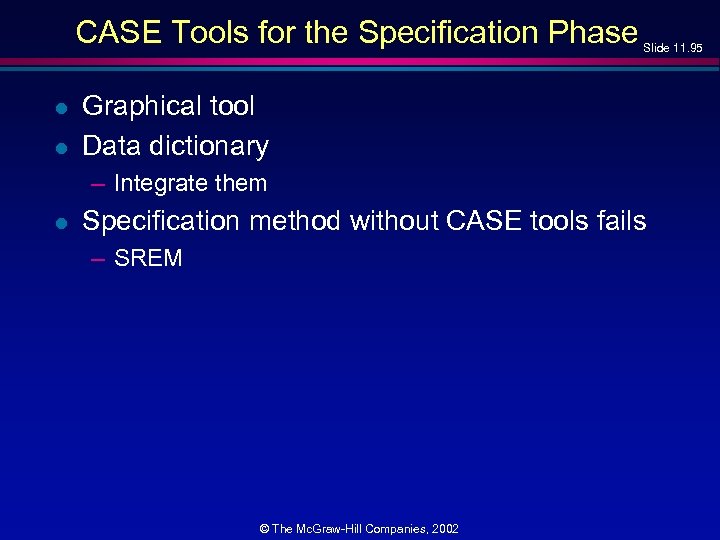 CASE Tools for the Specification Phase l l Slide 11. 95 Graphical tool Data