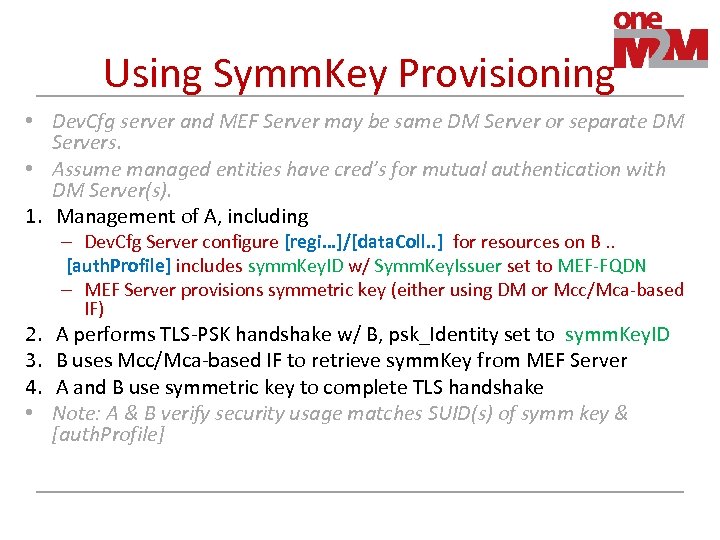 Using Symm. Key Provisioning • Dev. Cfg server and MEF Server may be same