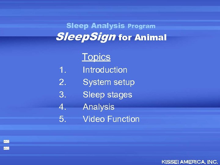 Sleep Analysis Program Sleep. Sign for Animal Topics 1. 2. 3. 4. 5. Introduction