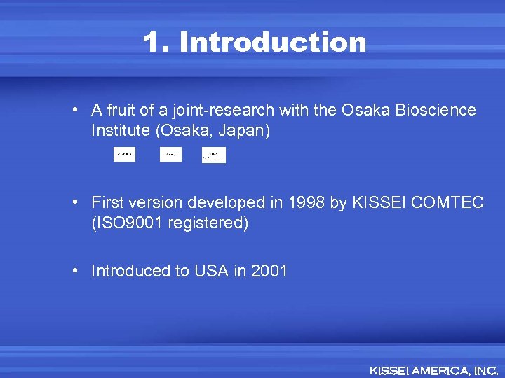 1. Introduction • A fruit of a joint-research with the Osaka Bioscience Institute (Osaka,