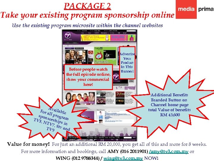 PACKAGE 2 Take your existing program sponsorship online Use the existing program microsite within