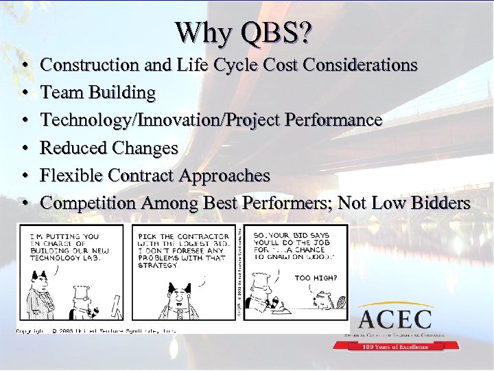 Why QBS? • • • Construction and Life Cycle Cost Considerations Team Building Technology/Innovation/Project