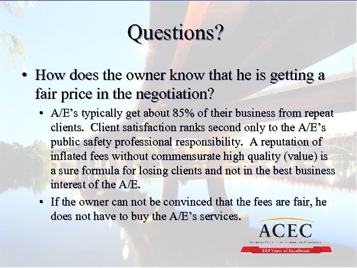 Questions? • How does the owner know that he is getting a fair price