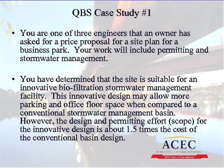 QBS Case Study #1 • You are one of three engineers that an owner