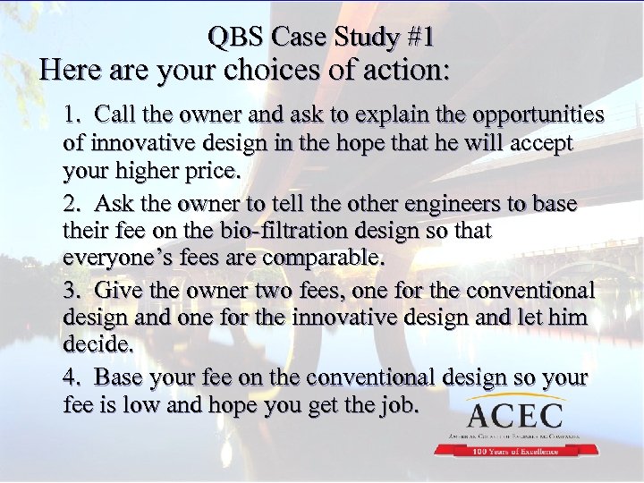 QBS Case Study #1 Here are your choices of action: 1. Call the owner