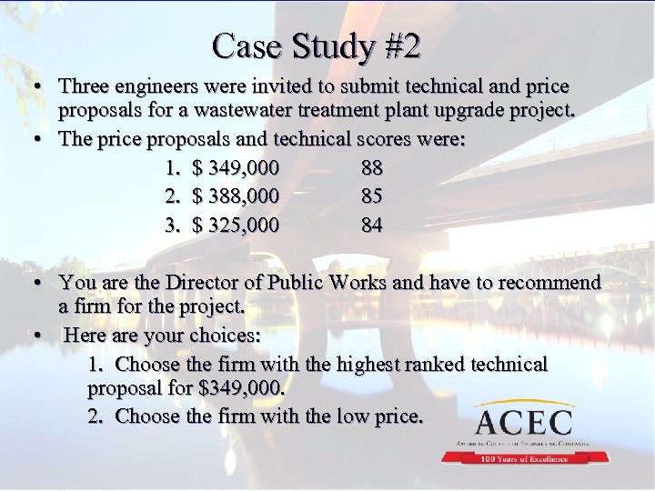 Case Study #2 • Three engineers were invited to submit technical and price proposals