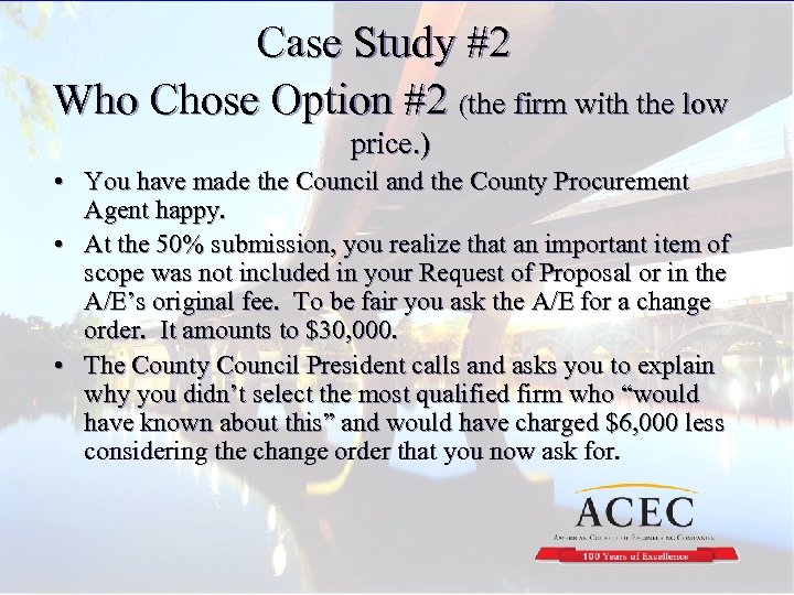 Case Study #2 Who Chose Option #2 (the firm with the low price. )
