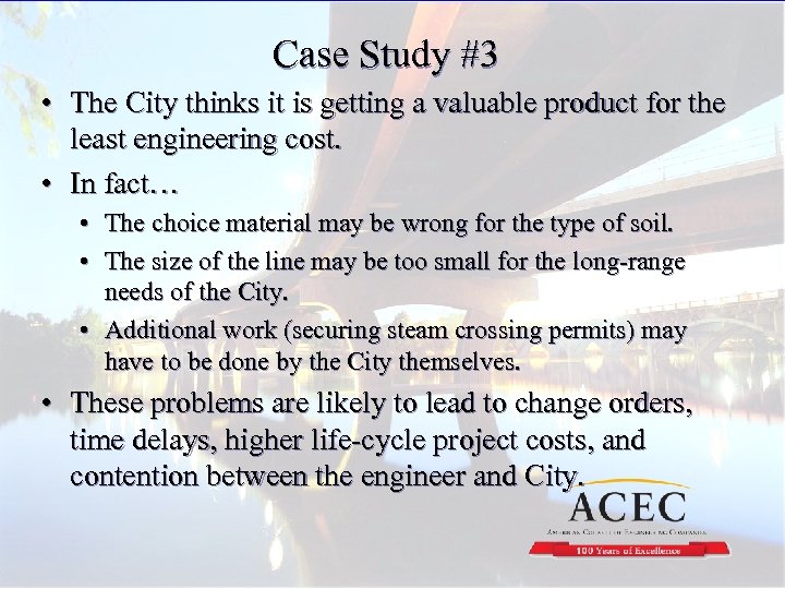 Case Study #3 • The City thinks it is getting a valuable product for