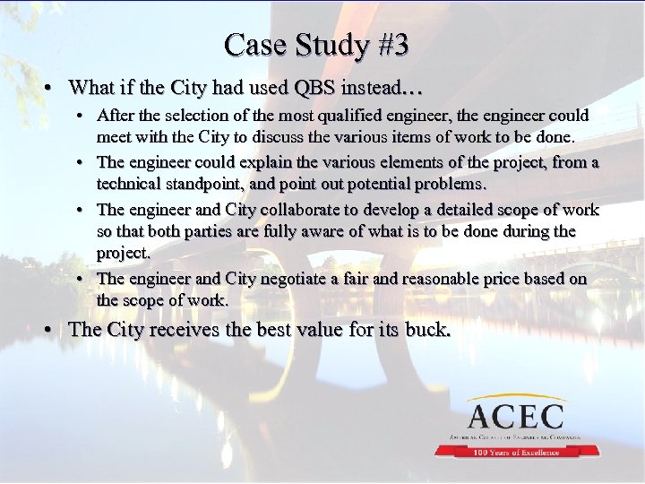 Case Study #3 • What if the City had used QBS instead… • After