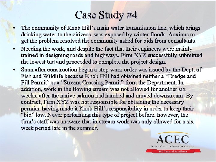 Case Study #4 • The community of Knob Hill’s main water transmission line, which