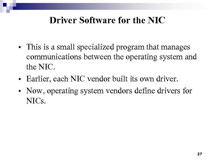 Driver Software for the NIC § § § This is a small specialized program