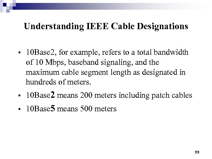 Understanding IEEE Cable Designations § 10 Base 2, for example, refers to a total