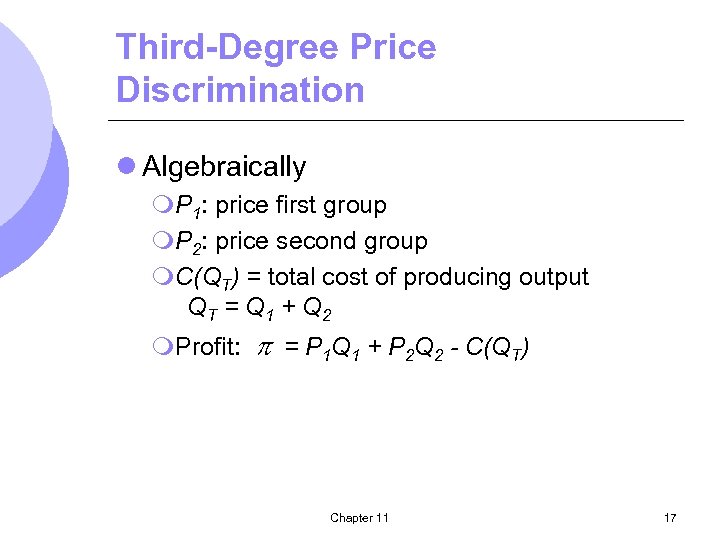 Third-Degree Price Discrimination l Algebraically m. P 1: price first group m. P 2: