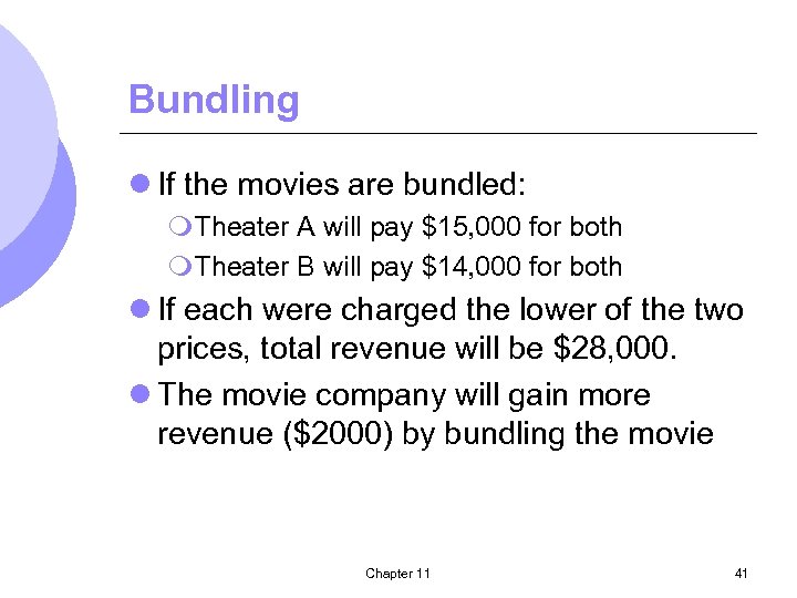 Bundling l If the movies are bundled: m. Theater A will pay $15, 000