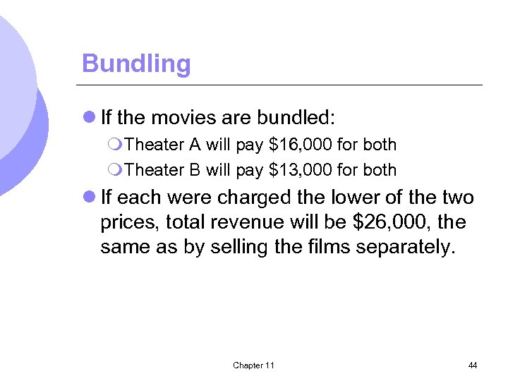 Bundling l If the movies are bundled: m. Theater A will pay $16, 000