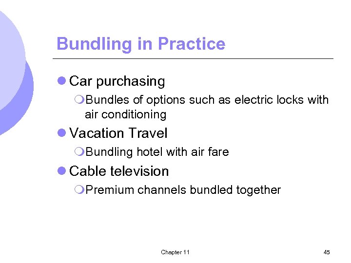 Bundling in Practice l Car purchasing m. Bundles of options such as electric locks