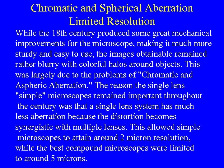 Chromatic and Spherical Aberration Limited Resolution While the 18 th century produced some great