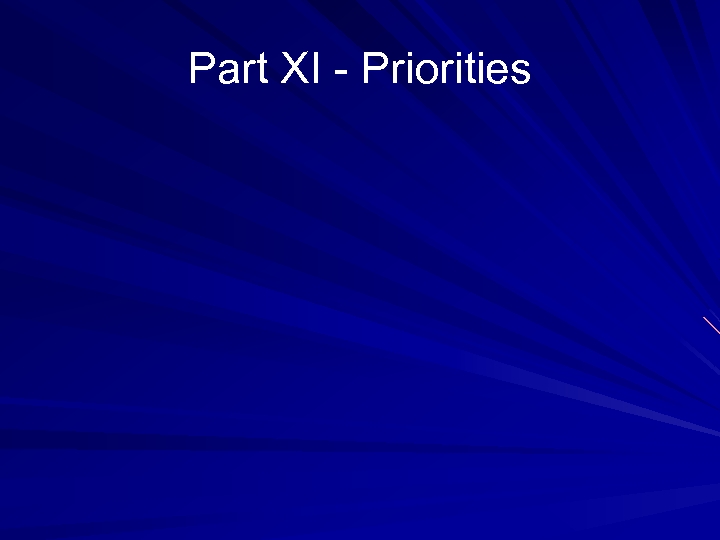 Part XI - Priorities 