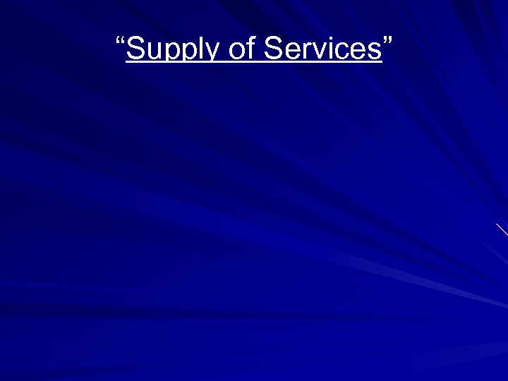 “Supply of Services” 