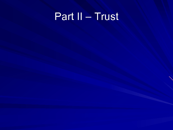 Part II – Trust 