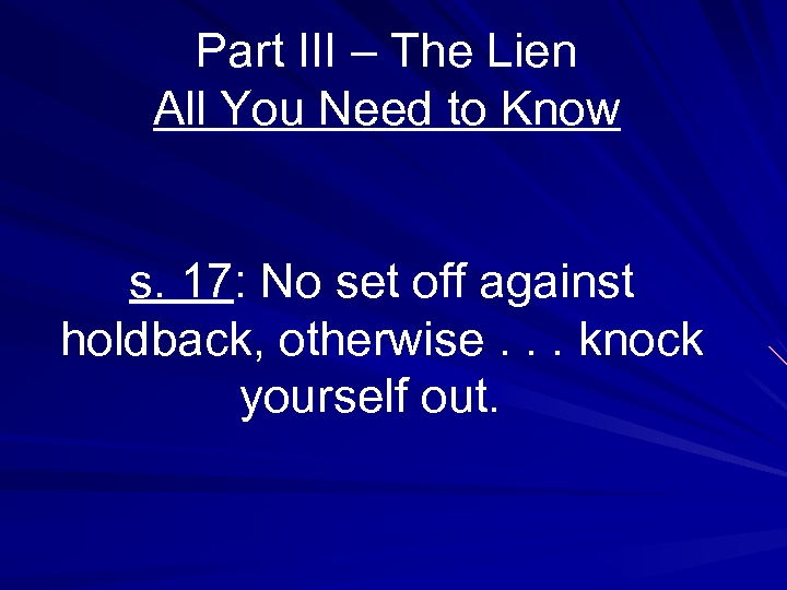 Part III – The Lien All You Need to Know s. 17: No set