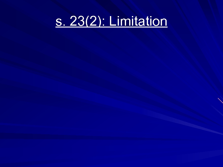 s. 23(2): Limitation 