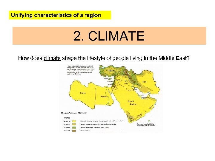 Unifying characteristics of a region 2. CLIMATE How does climate shape the lifestyle of