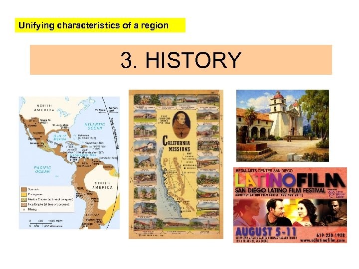 Unifying characteristics of a region 3. HISTORY 