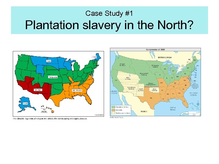 Case Study #1 Plantation slavery in the North? 