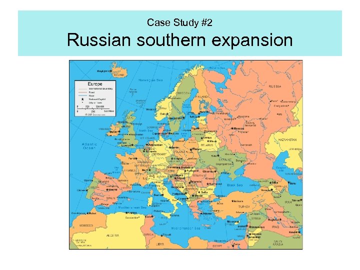 Case Study #2 Russian southern expansion 