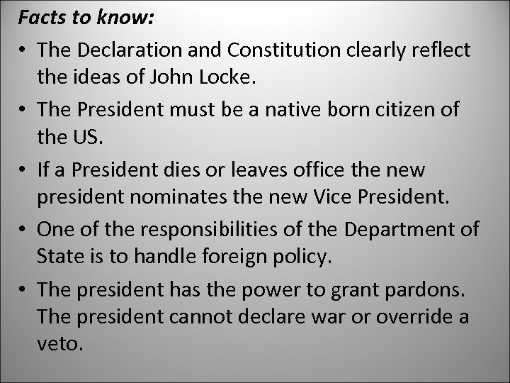 Facts to know: • The Declaration and Constitution clearly reflect the ideas of John