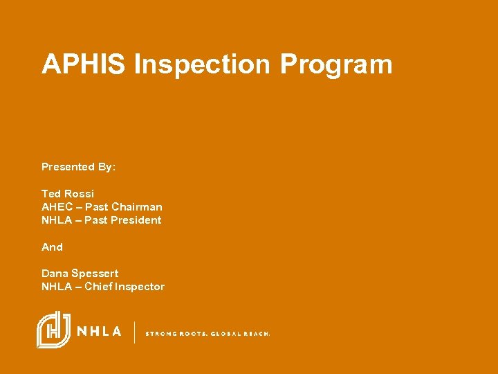 APHIS Inspection Program Presented By: Ted Rossi AHEC – Past Chairman NHLA – Past