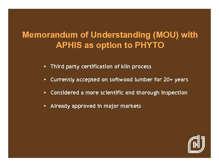 Memorandum of Understanding (MOU) with APHIS as option to PHYTO • Third party certification