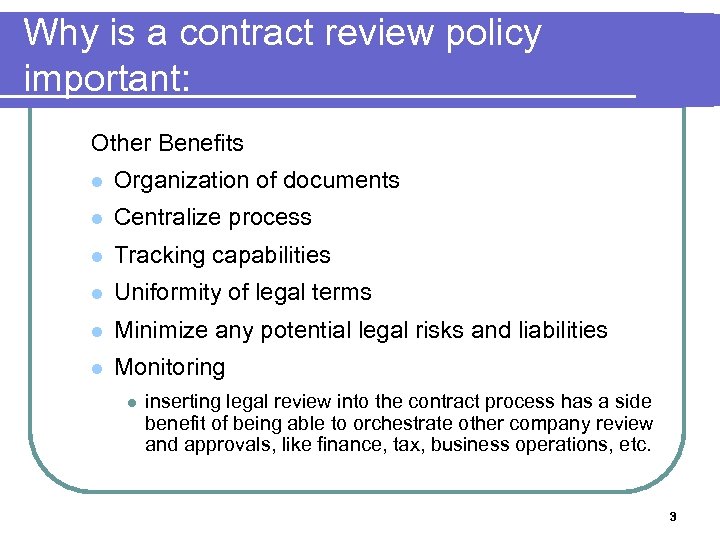 Why is a contract review policy important: Other Benefits l Organization of documents l
