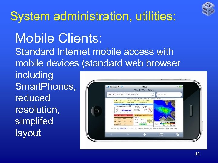 System administration, utilities: Mobile Clients: Standard Internet mobile access with mobile devices (standard web