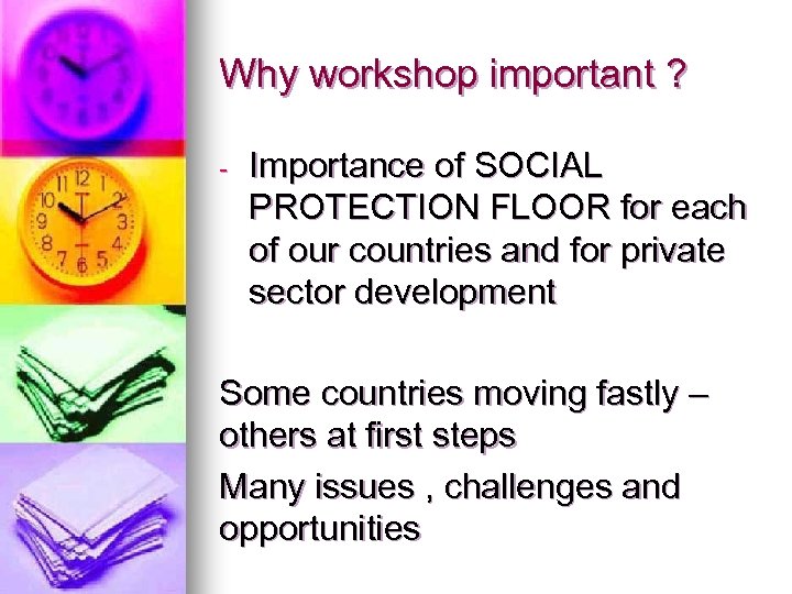 Why workshop important ? - Importance of SOCIAL PROTECTION FLOOR for each of our